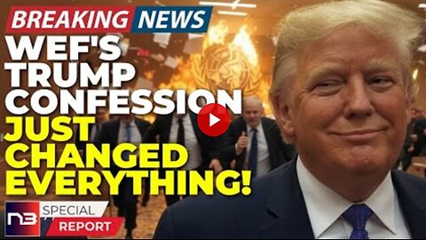 Breaking: The World Economic Forum Just Admitted Something About Trump